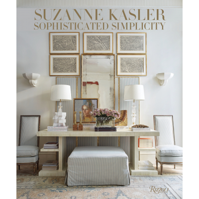 Suzanne Kasler Suzanne Kasler: Sophisticated Simplicity
