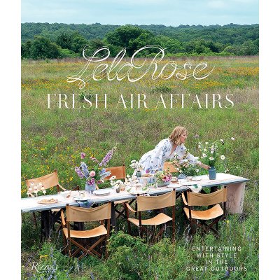 Lela Rose Fresh Air Affairs: Entertaining with Style in the Great Outdoors