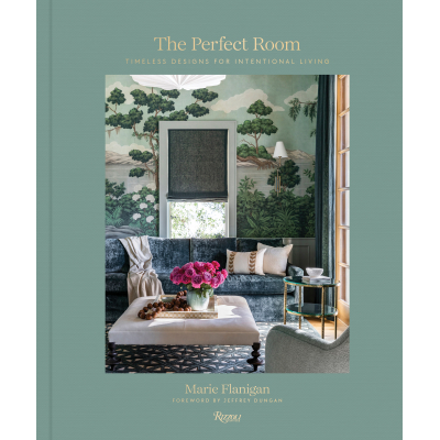 Marie Flanigan The Perfect Room: Timeless Designs for Intentional Living