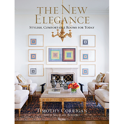 Timothy Corrigan The New Elegance: Stylish Comfortable Rooms for Today