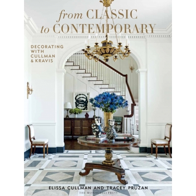 Ellie Cullman From Classic to Contemporary: Decorating With Cullman & Kravis